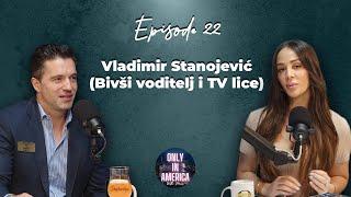 Only In America E22 | Vlada Stanojević: U Americi sam ostao jer sam želeo!