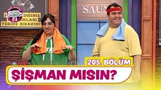 Şişman Mısın? (205. Bölüm) - Çok Güzel Hareketler 2