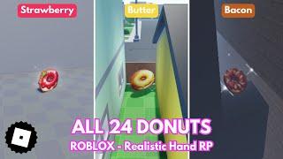 How to get ALL 24 DONUTS + LOCATIONS in Realistic Hand RP - ROBLOX (TUTORIAL)