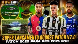 GOGOSZ PATCH 2025 - V7.0 AIO /PES 2021 PC: TEMPORADA 2025 COM KITS E ELENCOS ATUALIZADOS! MOD 4K HDR