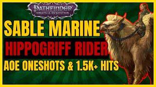 PF: WotR - Sable Marine HIPPOGRIFF RIDER Build: AoE ONESHOTS & 1.5K+ DMG