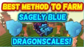 Best Method To Farm Sagely Blue Dragonscales! | 3 Minute Guide