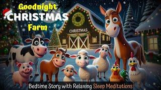 Goodnight Christmas Farm Animals ️THE IDEAL Cozy Bedtime Stories for Toddlers and Kids