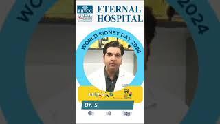 Eternal Hospital I Dr. Sandeep Nunia I World Kidney Day