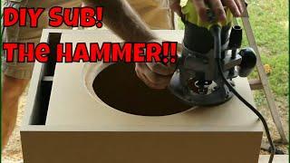 Ep. 34 - DIY subwoofer the HAMMER!  Living Room Friendly Home Theater Sub Build.