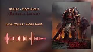 HMKids - Blood Angels / Кровавые Ангелы (vocal cover)