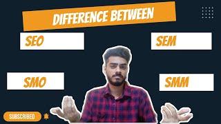 Difference Between SEO Vs. SEM Vs. SMO Vs. SMM | Explained in Hindi