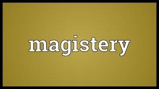 Magistery Meaning