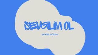 Sevgilim Ol - Nevin Sözen  [ © Official Audio ]