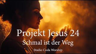 Projekt Jesus 24. Studio Coda Worship – Schmal ist der Weg