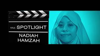 SPOTLIGHT : Episod 9 - Nadiah Hamzah