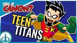 TEEN TITANS vs The DCAU - The Same Universe? The Same Robin? | Will It Canon?