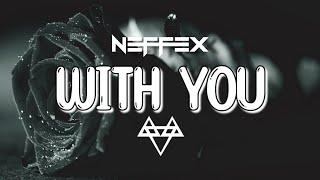 NEFFEX - With You (Lyrics)