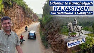 Ep 6 Udaipur to Kumbhalgarh |  Nathdwara | Haldighati | Eklingji Temple | Rajasthan Tourism