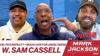 SAM CASSELL ON CELTICS REPEATING CHANCES + ANGEL REESE & CARMELO ANTHONY|S1 EP 82