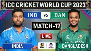 ICC World Cup 2023 : INDIA vs BANGLADESH MATCH 17 LIVE SCORES | IND vs BAN LIVE