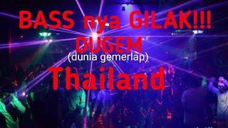 dunia malam thailand continius, bassnya gilak