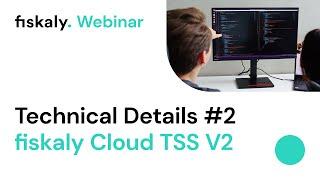 fiskaly Webinar: Technical Details V2 – 2021-07-29