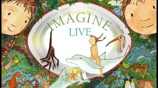 IMAGINE LIVE! - Thu 26 & Fri 27 June, 10am & 1pm