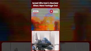 Israel Releases Footage of Strikes on Iran, Claims Nuclear Sites Hit