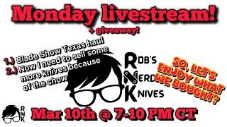 Rob’s Nerdy Knives livestream, Mon. 3-10-25, @ 7 PM CT… Blade Show Texas & what’s ahead?