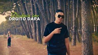 Orgito Dapa - Dashnia ime