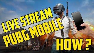 How To Live Stream PUBG MOBILE Gameplay On Facebook / YouTube / Twitch