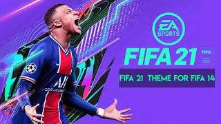 FIFA 21 theme for FIFA 14 | Updated graphics,Real texture | FIFA 14 Patch 20/21