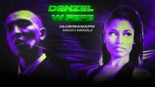 Denzel W, FEFE | Ulukmanapo, Nicki Minaj (Waysberg Music)