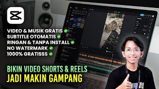 Bikin Video Shorts & REELS Makin Gampang Pakai CapCut Online Video Editor - GRATIS !!