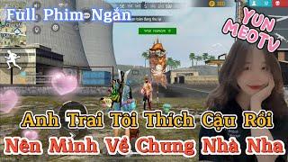 Full Phim Ngôn Tình FreeFire | “Anh Trai Tôi Thích Cậu Rồi Nên Mình Về Chung Nhà Nha” | YunMeo TV