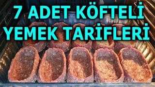 KÖFTELİ YEMEK SEVENLERE: Fırında, Güveçte, Tencerede 7  Köfteli Yemek Tarifi !