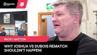 RICKY HATTON EXPLAINS WHY JOSHUA VS DUBOIS REMATCH SHOULDN'T HAPPEN! TALKS FURY VS USYK