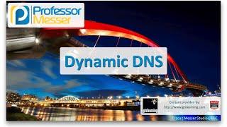 Dynamic DNS - CompTIA Network+ N10-006 - 1.3