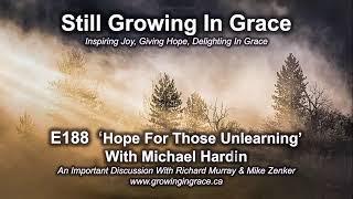 SGIG E188 ‘Hope For Those Unlearning’ – With Michael Hardin