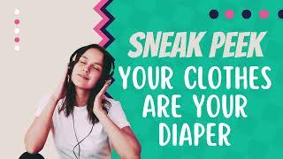 Sneak Peek: Your Clothes Are Your Diaper Hypnosis