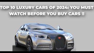 Top 10 Luxury Cars of 2024: Ultimate Luxury on Wheels 