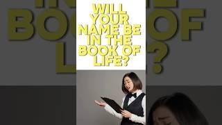 Will Your Name Be in The Book of Life? #bookoflife  #eternallife  #jesussaves