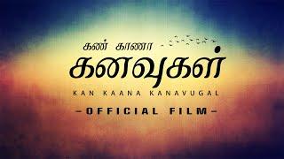 Kan Kaana Kanavugal - Tamil Short Film with English Subtitles | an AADIL film