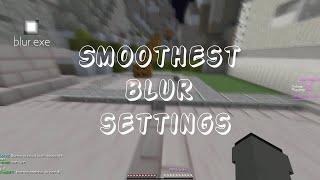 SMOOTHEST Blur Config [Release]