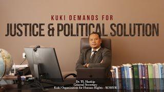 Kuki Demands for Justice & Political Solution || Dr. TL Haokip