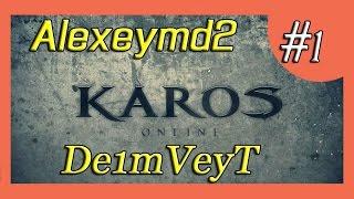 Karos Online - #1 - De1mVeyT и Alexeymd2