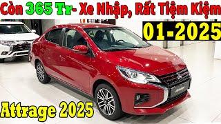 Còn 365Tr Xe Nhập Mitsubishi Attrage Tháng 1 năm 2025 Đi Tiết Kiệm Lắm| Lăn bánh Attrage | Topcarvn