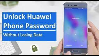 How To Unlock Huawei Phone Password Without Losing Data