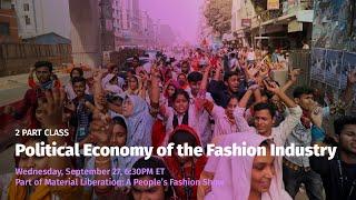 Material Liberation: Political Economy of the Fashion Industry