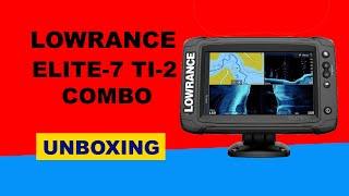 Lowrance Elite-7 TI-2 Combo GPS Unboxing HD (000-14640-001)