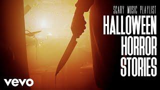 Various Artists - HALLOWEEN HORROR STORIES: The Scary Music Playlist