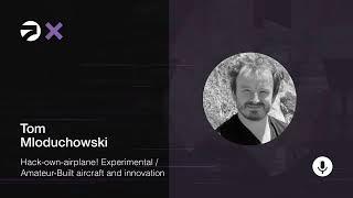 Supercon 2023: Tom Mloduchowski - Experimental/Amateur-Built Aircraft & Innovation