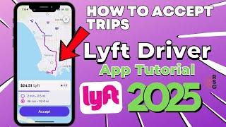 How To Accept Rides On The Lyft Driver App - 2025 Training & Tutorial