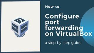 How to configure port forwarding in VirtualBox